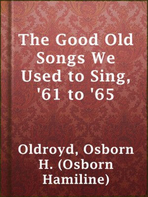 cover image of The Good Old Songs We Used to Sing, '61 to '65